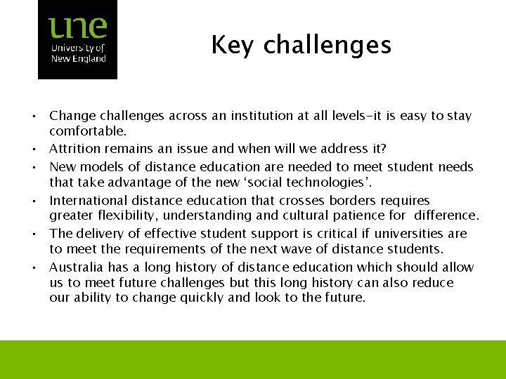 Key challenges • Change challenges across an institution at all levels-it is easy to