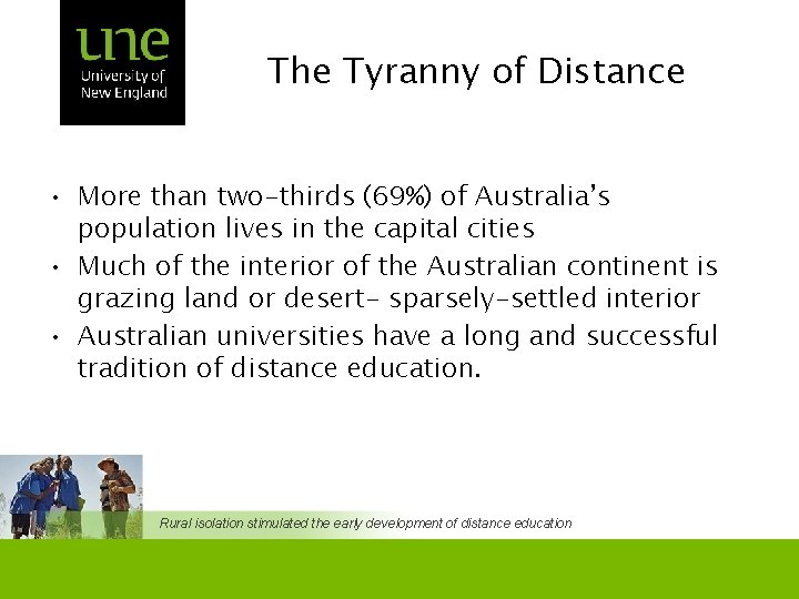 The Tyranny of Distance • More than two-thirds (69%) of Australia’s population lives in