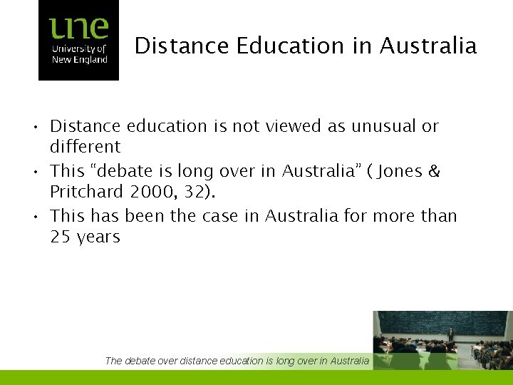 Distance Education in Australia • Distance education is not viewed as unusual or different