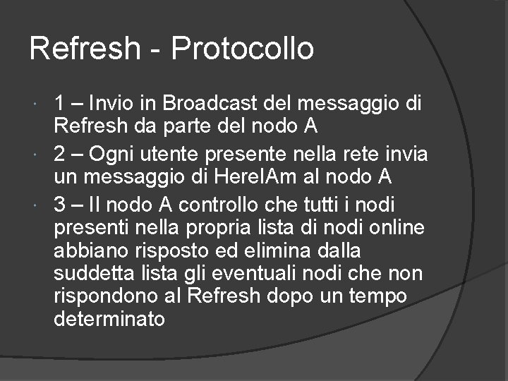 Refresh - Protocollo 1 – Invio in Broadcast del messaggio di Refresh da parte