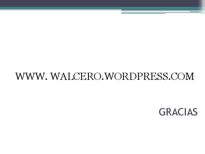 WWW. WALCERO. WORDPRESS. COM GRACIAS 