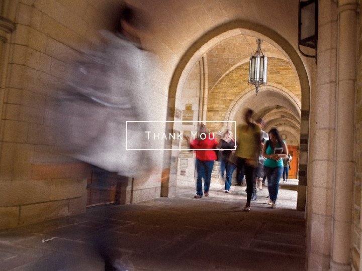 T H A N K Y O U 