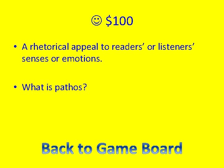  $100 • A rhetorical appeal to readers’ or listeners’ senses or emotions. •