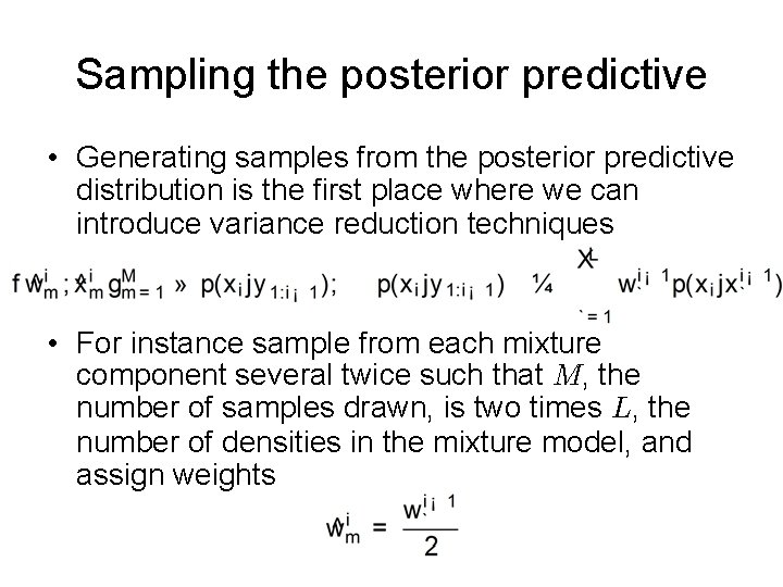 Sampling the posterior predictive • Generating samples from the posterior predictive distribution is the