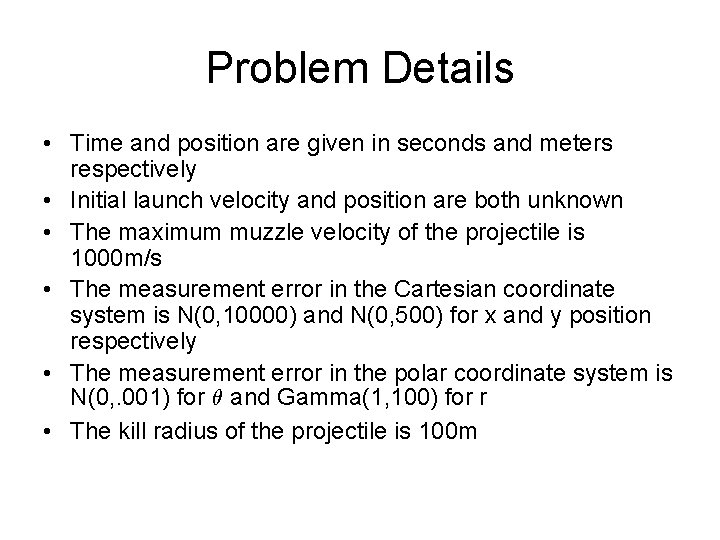 Problem Details • Time and position are given in seconds and meters respectively •