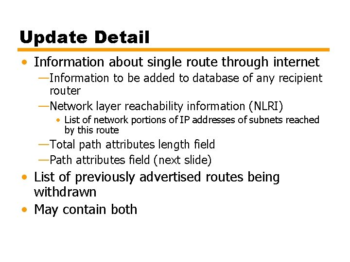 Update Detail • Information about single route through internet —Information to be added to