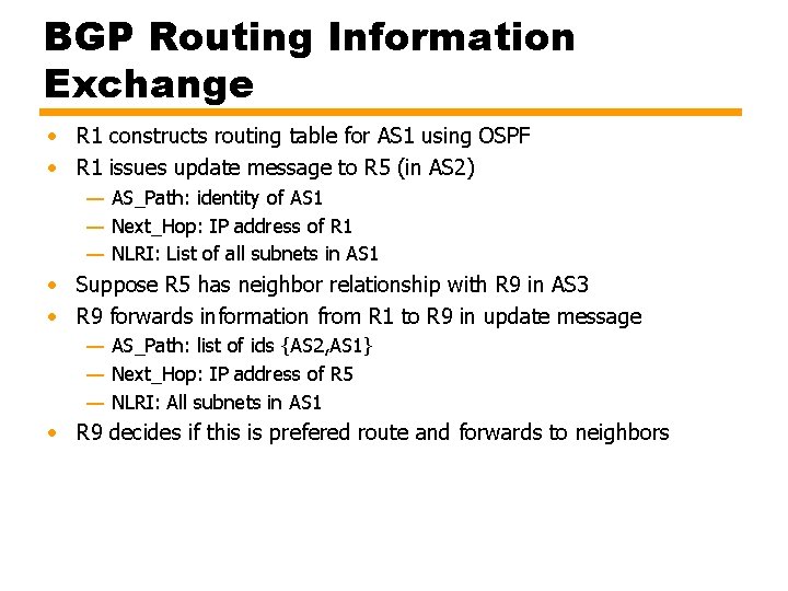 BGP Routing Information Exchange • R 1 constructs routing table for AS 1 using