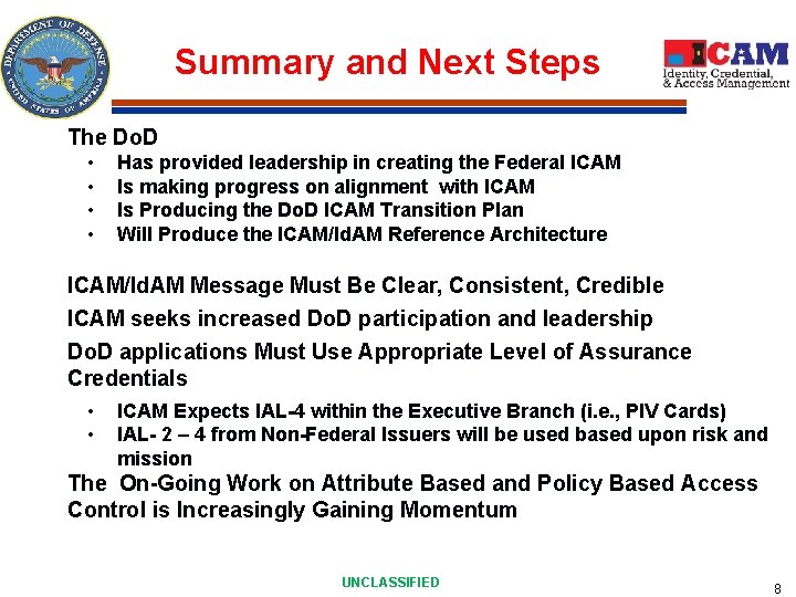 Summary and Next Steps The Do. D • • Has provided leadership in creating