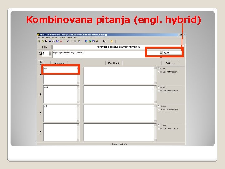 Kombinovana pitanja (engl. hybrid) 