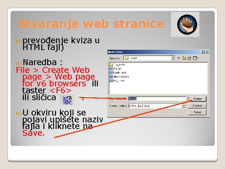 Stvaranje web stranice prevođenje HTML fajl) kviza u Naredba : File > Create Web