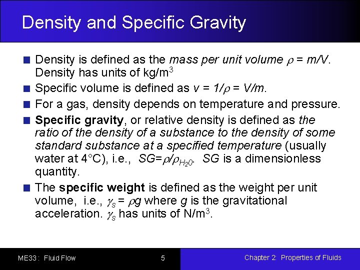 Density and Specific Gravity Density is defined as the mass per unit volume r