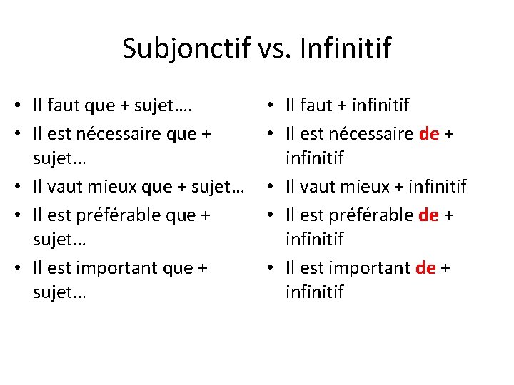 Subjonctif vs. Infinitif • Il faut que + sujet…. • Il est nécessaire que