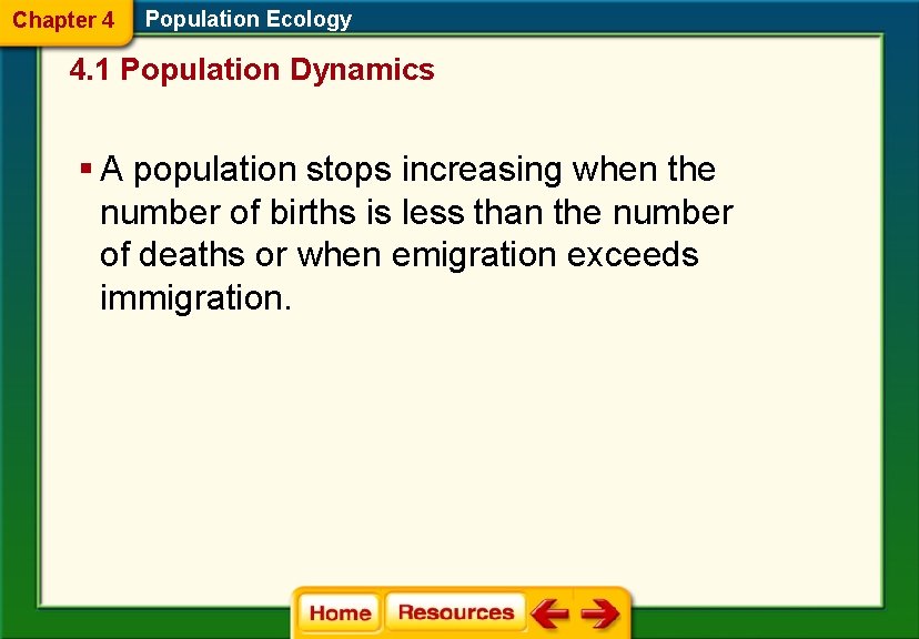 Chapter 4 Population Ecology 4. 1 Population Dynamics § A population stops increasing when