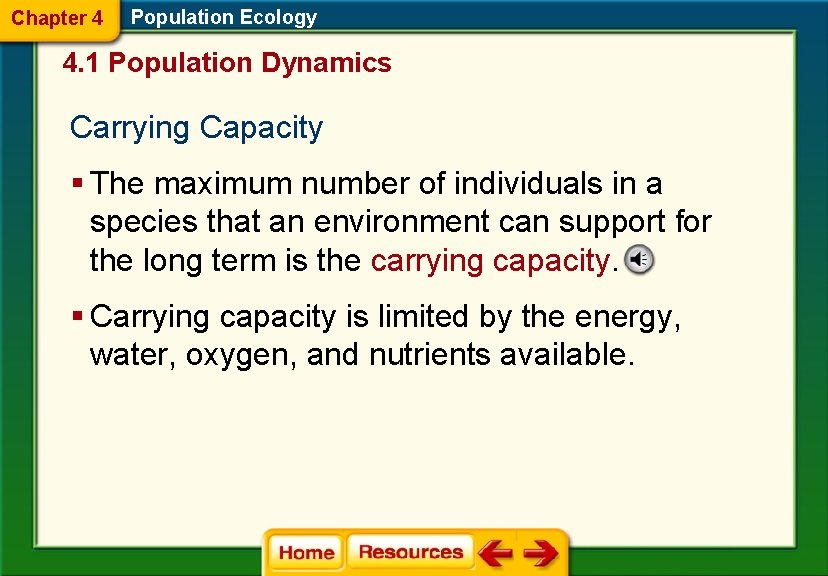 Chapter 4 Population Ecology 4. 1 Population Dynamics Carrying Capacity § The maximum number