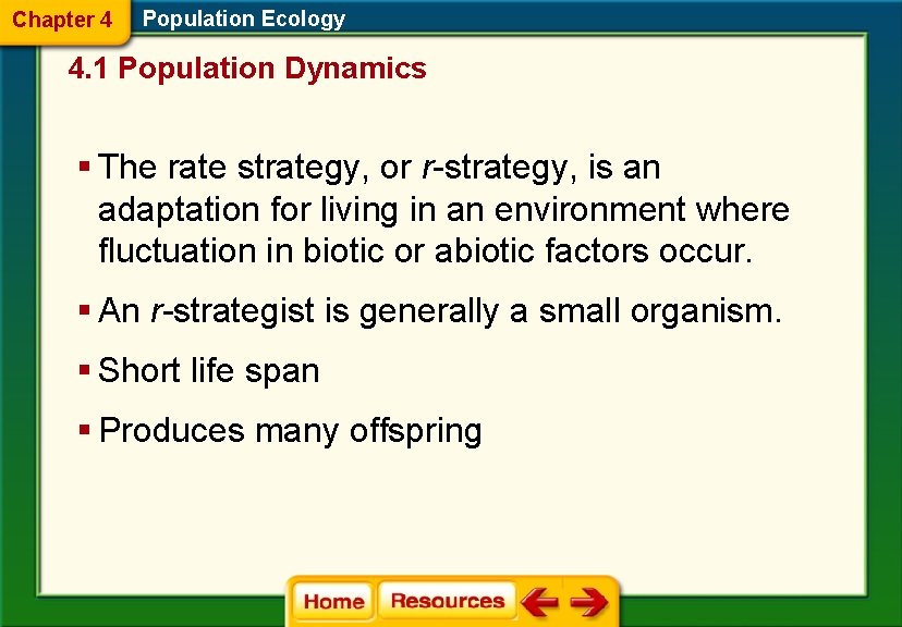 Chapter 4 Population Ecology 4. 1 Population Dynamics § The rate strategy, or r-strategy,