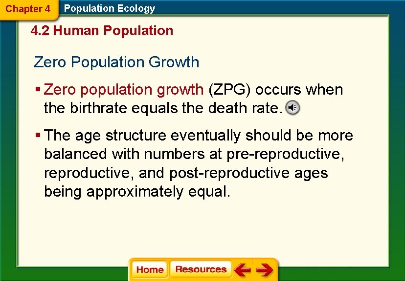 Chapter 4 Population Ecology 4. 2 Human Population Zero Population Growth § Zero population