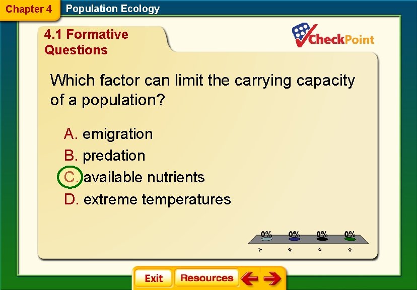 Chapter 4 Population Ecology 4. 1 Formative Questions Which factor can limit the carrying