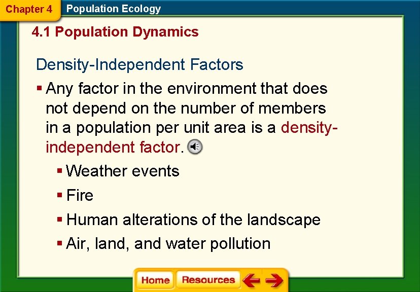 Chapter 4 Population Ecology 4. 1 Population Dynamics Density-Independent Factors § Any factor in