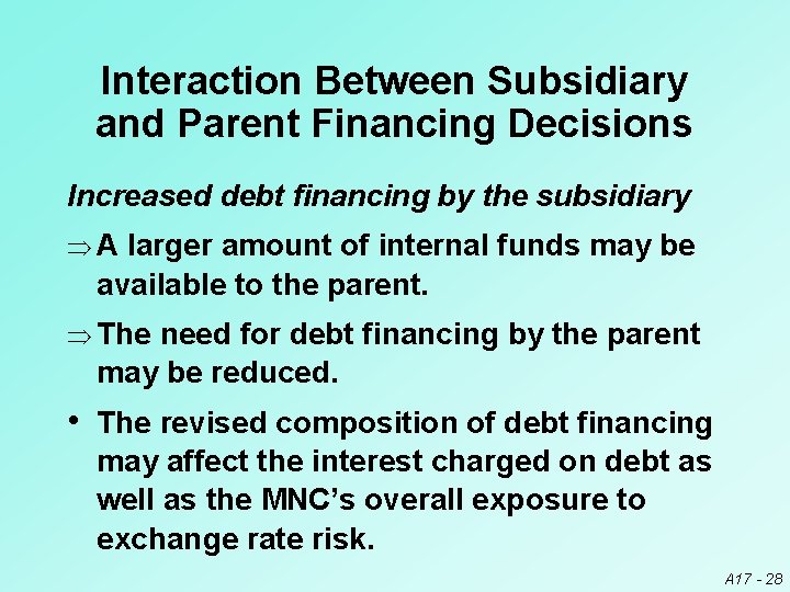 Interaction Between Subsidiary and Parent Financing Decisions Increased debt financing by the subsidiary ÞA