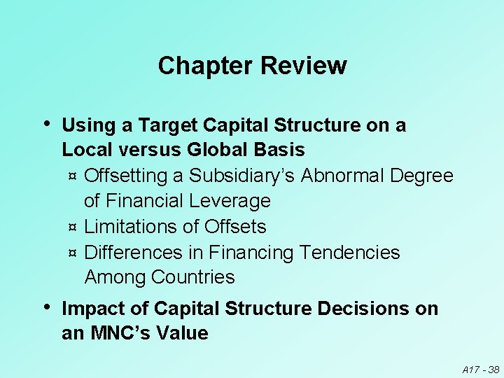 Chapter Review • Using a Target Capital Structure on a Local versus Global Basis