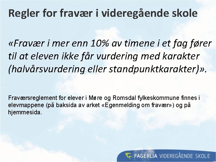 Regler for fravær i videregående skole «Fravær i mer enn 10% av timene i Regler for fravær i videregående skole «Fravær i mer enn 10% av timene i