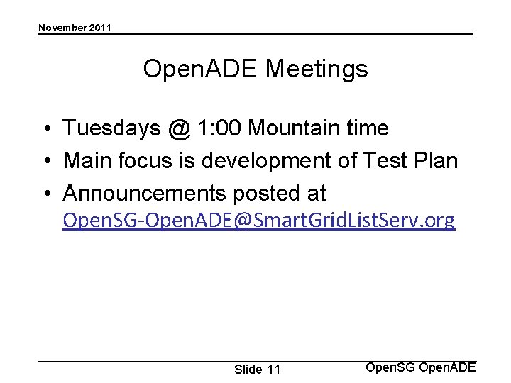 November 2011 Open. ADE Meetings • Tuesdays @ 1: 00 Mountain time • Main