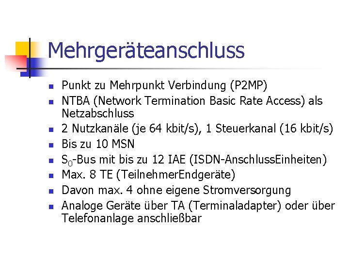Mehrgeräteanschluss n n n n Punkt zu Mehrpunkt Verbindung (P 2 MP) NTBA (Network Mehrgeräteanschluss n n n n Punkt zu Mehrpunkt Verbindung (P 2 MP) NTBA (Network