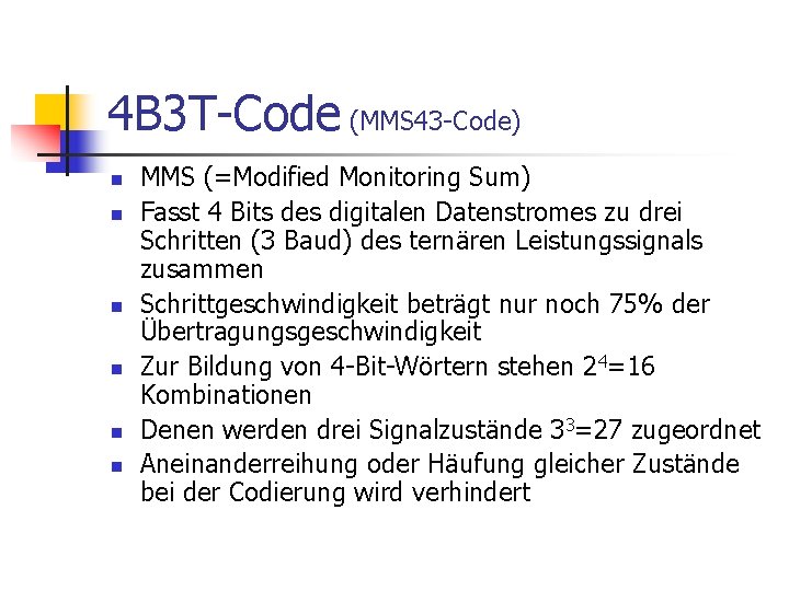 4 B 3 T-Code (MMS 43 -Code) n n n MMS (=Modified Monitoring Sum) 4 B 3 T-Code (MMS 43 -Code) n n n MMS (=Modified Monitoring Sum)
