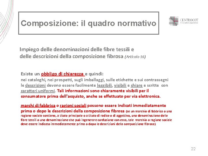 Composizione: il quadro normativo Impiego delle denominazioni delle fibre tessili e delle descrizioni della