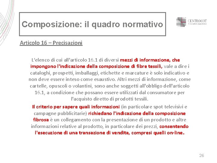 Composizione: il quadro normativo Articolo 16 – Precisazioni L‘elenco di cui all'articolo 16. 1