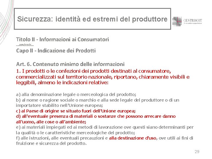 Sicurezza: identità ed estremi del produttore Titolo II - Informazioni ai Consumatori. . .