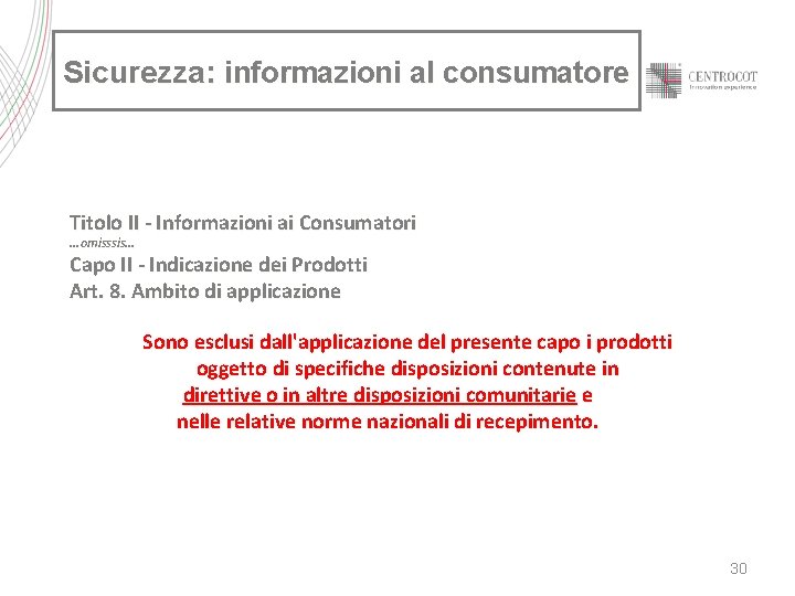 Sicurezza: informazioni al consumatore Titolo II - Informazioni ai Consumatori. . . omisssis… Capo