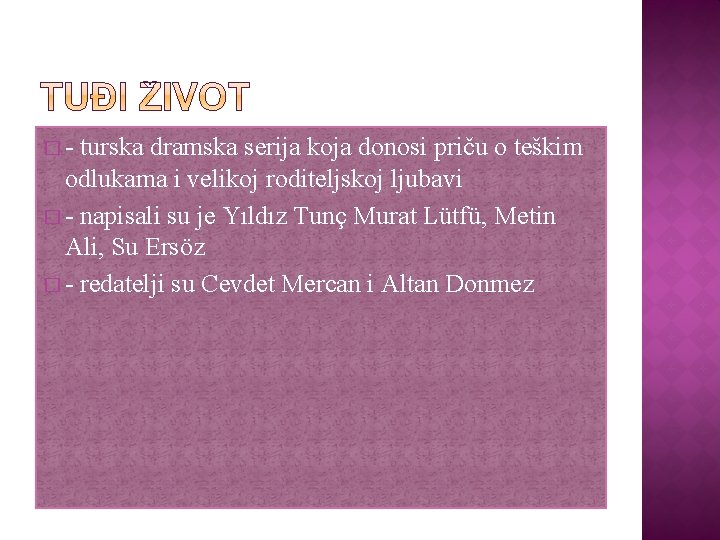 � - turska dramska serija koja donosi priču o teškim odlukama i velikoj roditeljskoj � - turska dramska serija koja donosi priču o teškim odlukama i velikoj roditeljskoj