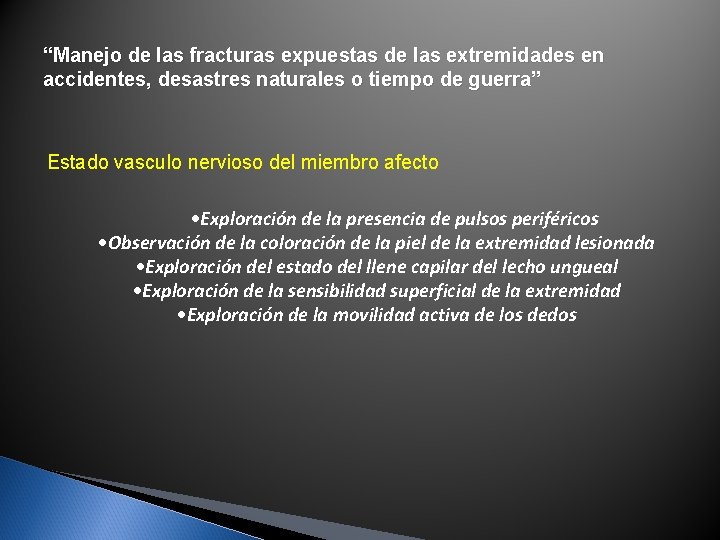 “Manejo de las fracturas expuestas de las extremidades en accidentes, desastres naturales o tiempo “Manejo de las fracturas expuestas de las extremidades en accidentes, desastres naturales o tiempo