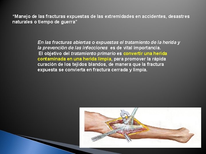 “Manejo de las fracturas expuestas de las extremidades en accidentes, desastres naturales o tiempo “Manejo de las fracturas expuestas de las extremidades en accidentes, desastres naturales o tiempo