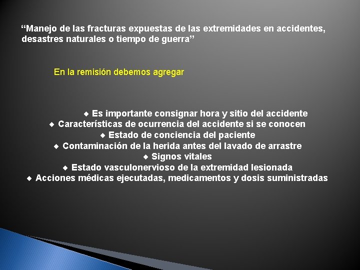 “Manejo de las fracturas expuestas de las extremidades en accidentes, desastres naturales o tiempo “Manejo de las fracturas expuestas de las extremidades en accidentes, desastres naturales o tiempo