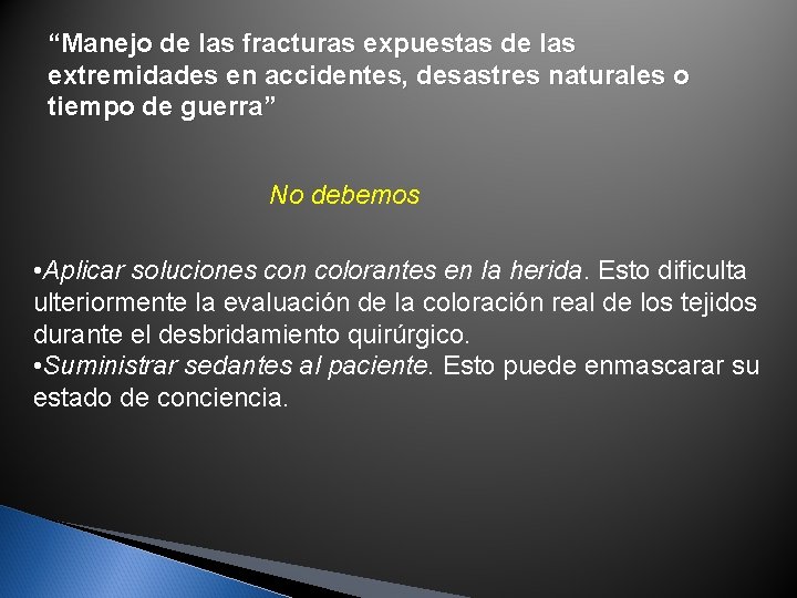 “Manejo de las fracturas expuestas de las extremidades en accidentes, desastres naturales o tiempo “Manejo de las fracturas expuestas de las extremidades en accidentes, desastres naturales o tiempo