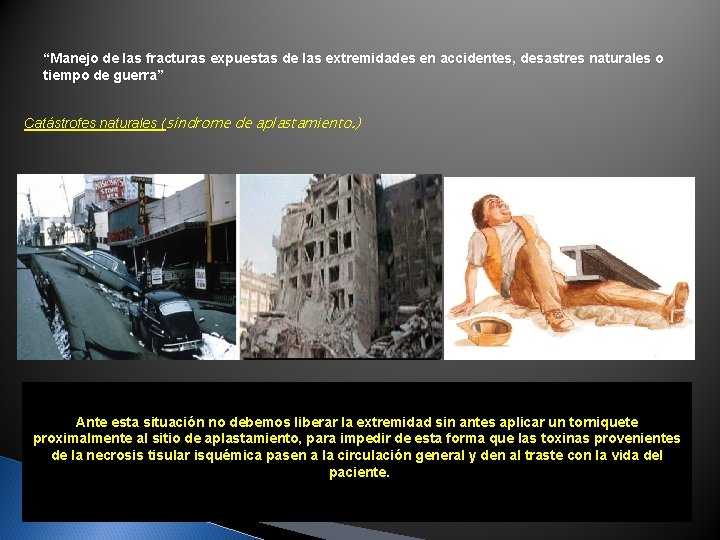 “Manejo de las fracturas expuestas de las extremidades en accidentes, desastres naturales o tiempo “Manejo de las fracturas expuestas de las extremidades en accidentes, desastres naturales o tiempo