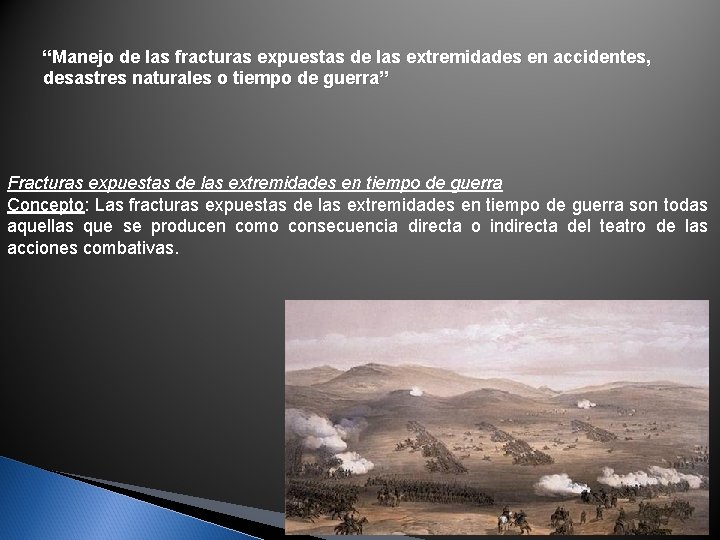 “Manejo de las fracturas expuestas de las extremidades en accidentes, desastres naturales o tiempo “Manejo de las fracturas expuestas de las extremidades en accidentes, desastres naturales o tiempo