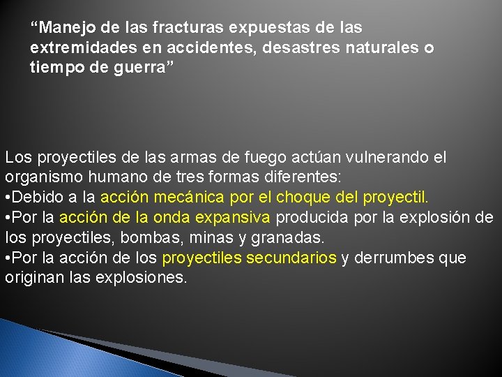 “Manejo de las fracturas expuestas de las extremidades en accidentes, desastres naturales o tiempo “Manejo de las fracturas expuestas de las extremidades en accidentes, desastres naturales o tiempo
