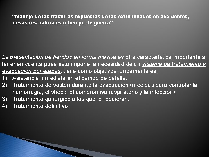 “Manejo de las fracturas expuestas de las extremidades en accidentes, desastres naturales o tiempo “Manejo de las fracturas expuestas de las extremidades en accidentes, desastres naturales o tiempo