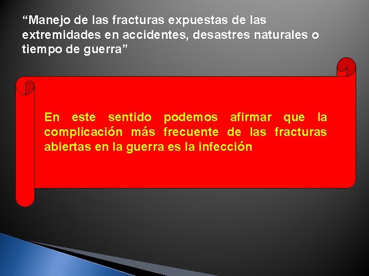 “Manejo de las fracturas expuestas de las extremidades en accidentes, desastres naturales o tiempo “Manejo de las fracturas expuestas de las extremidades en accidentes, desastres naturales o tiempo
