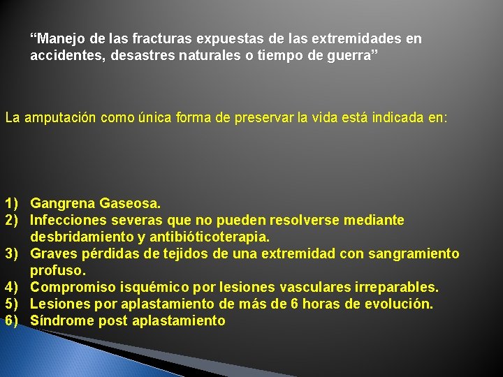 “Manejo de las fracturas expuestas de las extremidades en accidentes, desastres naturales o tiempo “Manejo de las fracturas expuestas de las extremidades en accidentes, desastres naturales o tiempo