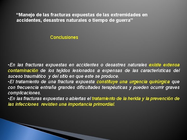 “Manejo de las fracturas expuestas de las extremidades en accidentes, desastres naturales o tiempo “Manejo de las fracturas expuestas de las extremidades en accidentes, desastres naturales o tiempo