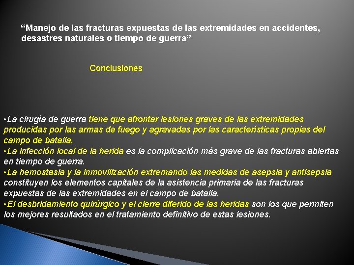 “Manejo de las fracturas expuestas de las extremidades en accidentes, desastres naturales o tiempo “Manejo de las fracturas expuestas de las extremidades en accidentes, desastres naturales o tiempo