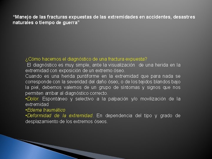 “Manejo de las fracturas expuestas de las extremidades en accidentes, desastres naturales o tiempo “Manejo de las fracturas expuestas de las extremidades en accidentes, desastres naturales o tiempo