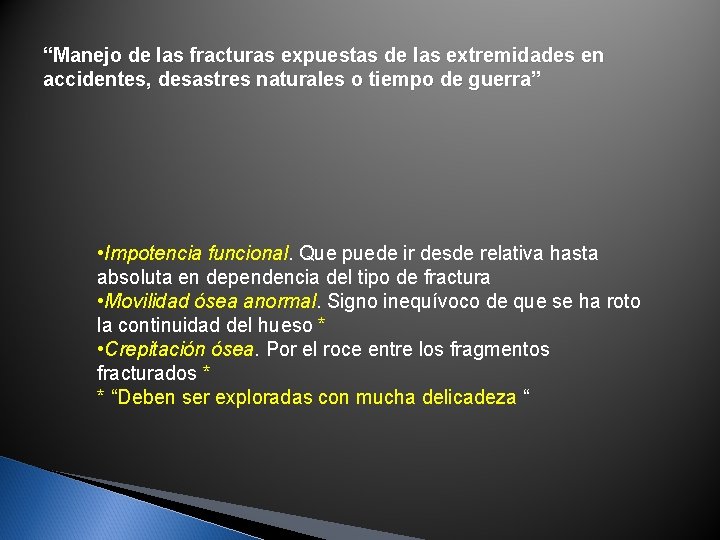 “Manejo de las fracturas expuestas de las extremidades en accidentes, desastres naturales o tiempo “Manejo de las fracturas expuestas de las extremidades en accidentes, desastres naturales o tiempo