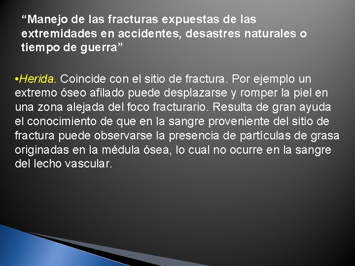 “Manejo de las fracturas expuestas de las extremidades en accidentes, desastres naturales o tiempo “Manejo de las fracturas expuestas de las extremidades en accidentes, desastres naturales o tiempo