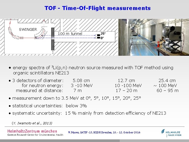 TOF - Time-Of-Flight measurements SWINGER 100 m tunnel 25° 0° • energy spectra of