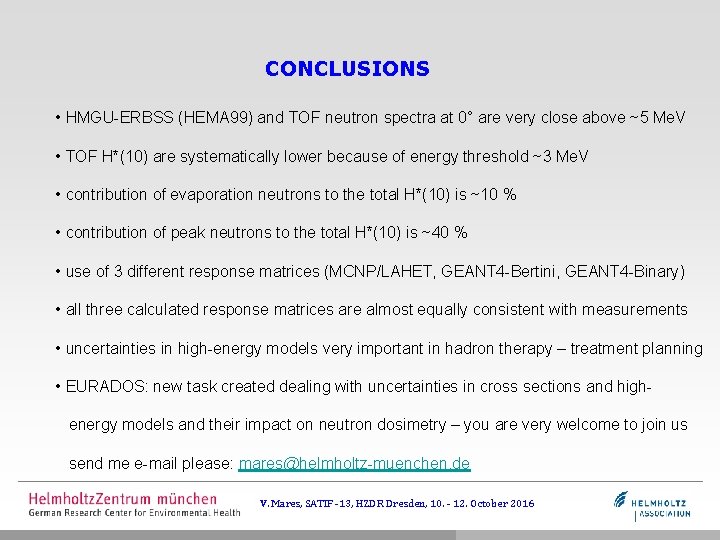 CONCLUSIONS • HMGU-ERBSS (HEMA 99) and TOF neutron spectra at 0° are very close